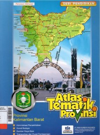 Atlas tematik Provinsi : Kalimantan Barat