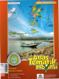 Atlas tematik Provinsi : Maluku Utara