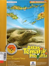 Atlas tematik Provinsi : Nusa Tenggara Timur