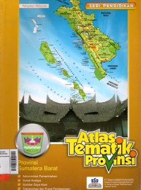 Atlas tematik Provinsi : Sumatra Barat