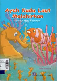 Image of Ayah kuda laut melahirkan serta cerita lainnya