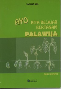 Ayo Kita Belajar Bertanam Palawija Buku Keempat