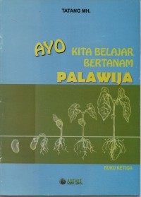 Ayo Kita Belajar Bertanam Palawija Buku Ketiga