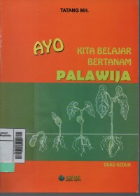Ayo kita belajar bertanam palawija buku kedua