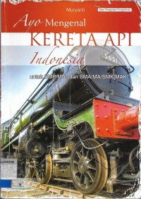 Ayo Mengenal Kereta Api Indonesia