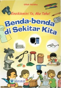Ensiklomini Ya, Aku tahu !benda benda di sekitar kita