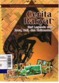 Cerita rakyat : seri legenda dari Jawa, Bali, dan Kalimantan