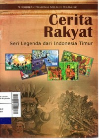 Cerita rakyat : seri legenda dari Indonesia Timur