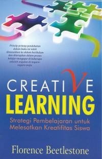 Creative learning: strategi pembelajaran untuk melesatkan kreativitas siswa