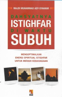 Image of Dahsyatnya istighfar di waktu Subuh: mengoptimalkan energi spiritual istighfar untuk meraih kebahagiaan