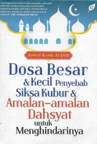 Dosa besar & kecil penyebab siksa kubur & amalan-amalan dahsyat untuk menghindarinya