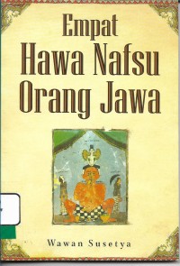 Empat Hawa Nafsu Orang Jawa