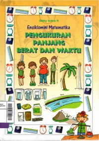 Ensiklomini matematika : pengukuran panjang, berat, dan waktu