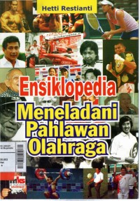 Image of Ensiklopedi meneladani pahlawan olahraga