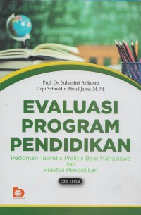 Evaluasi program pendidikan: pedoman teoritis praktis bagi mahasiswa dan praktisi pendidikan