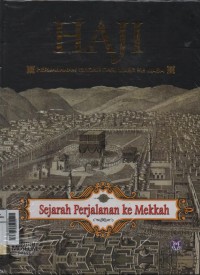 Haji Perjalanan ibadah dari masa ke masa : Sejarah perjalanan ke Mekkah
