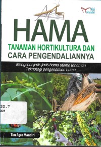 Hama Tanaman Hortikultura dan Cara Pengendaliannya