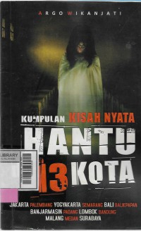 Kumpulan kisah nyata Hantu di 13 kota