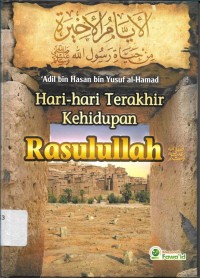 Hari-hari Terakhir Kehidupan Rasulullah