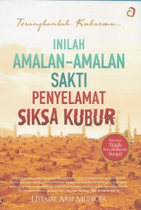 Image of Terangkanlah kuburmu: Inilah amalan-amalan sakti penyelamat siksa kubur