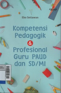 Kompetensi Pedagogik & profesional guru PAUD dan SD/MI