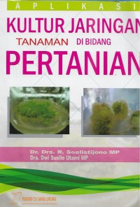 Aplikasi kultur jaringan tanaman di bidang pertanian (kultur jaringan II)