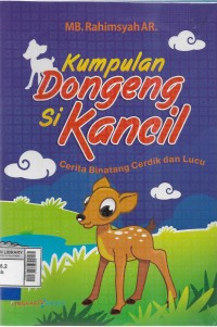 Kumpulan dongeng si Kancil: Binatang kecil yang cerdik dan lucu