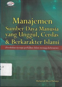 Manajemen Sumber Daya Manusia yang Unggul, Cerdas & Berkarakter Islam