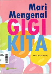 Mari mengenal gigi kita