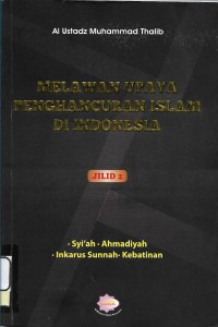 Melawan Upaya Penghancuran Islam di Indonesia Jilid 2