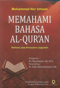 Memahami bahasa Al-Qur'an: Refleksi atas persoalan linguistik