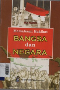 Memahami Hakikat Negara dan Bangsa