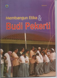 Membangun Etika Dan Budi Pekerti