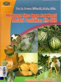 Membangun masa depan anak negeri melalui pendidikan life skill