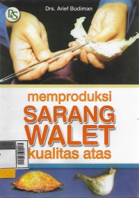Image of Memproduksi sarang Walet kualitas atas
