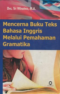 Mencerna buku teks bahasa Inggris melalui pemahaman bentuk gramatika