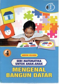 Seri matematika untuk anak-anak : mengenal bangun datar