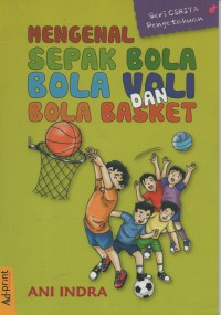 Mengenal Sepak Bola, Bola Voli dan Bola Basket