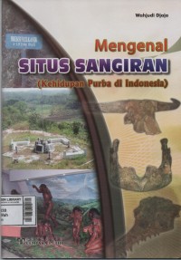 Image of Mengenal situs Sangiran (kehidupan purba di Indonesia)