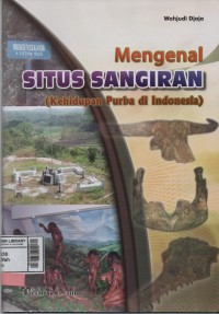 Mengenal situs Sangiran (kehidupan purba di Indonesia)