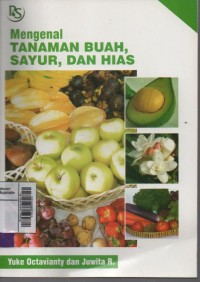 Mengenal Tanaman Buah, Sayur, Dan Hias