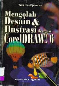 Mengolah Desain & Ilustrasi dengan Corel Draw 6