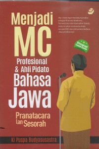 Image of Menjadi MC profesional & ahli pidato bahasa Jawa: pranata cara lan sesorah