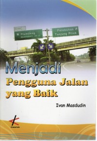 Menjadi Pengguna Jalan Yang Baik