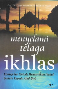 Menyelami telaga ikhlas