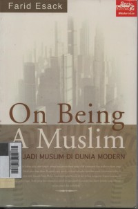 On being a muslim, menjadi muslim di dunia modern