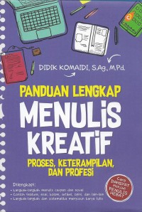 Panduan lengkap menulis kreatif proses keterampilan, dan profesi