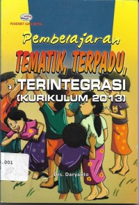 Pembelajaran Tematik, Terpadu, Terintegrasi (Kurikulum 2013)