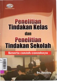 Penelitian tindakan kelas dan penelitian tindakan sekolah beserta contoh-contohnya