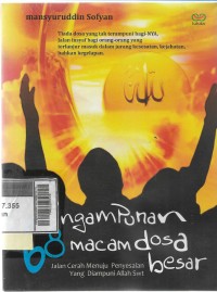 Pengampunan terhadap 68 macam dosa besar jalan cerah menuju penyesalan yang diampuni Allah SWT